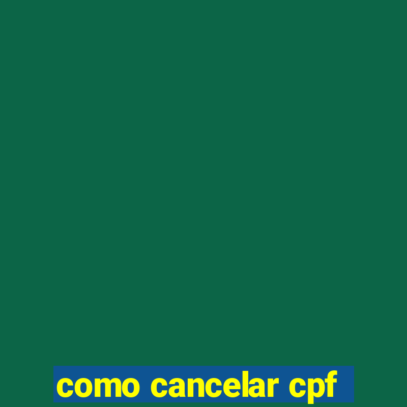 como cancelar cpf